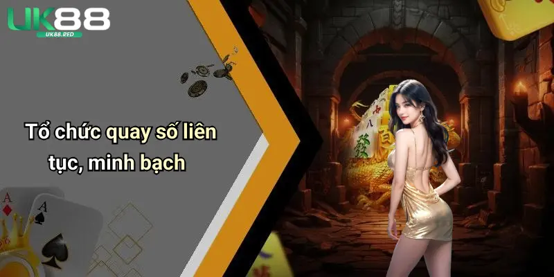 Tổ chức quay số liên tục, minh bạch